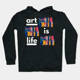 Art is Life Hoodie